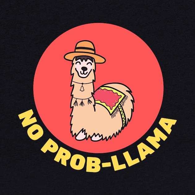 No Prob-Llama | Llama Pun by Allthingspunny